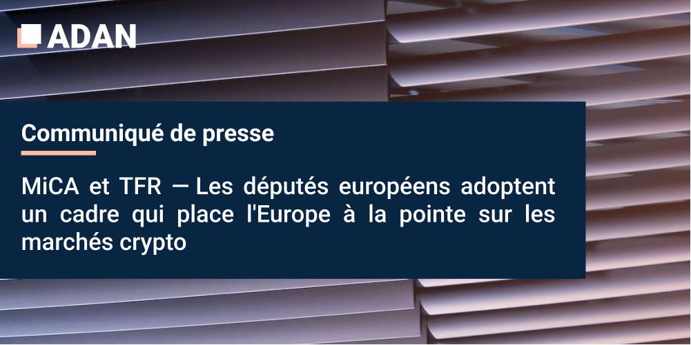 MiCA and TFR — MEPs adopt a framework that positions Europe at the forefront of global crypto-asset markets