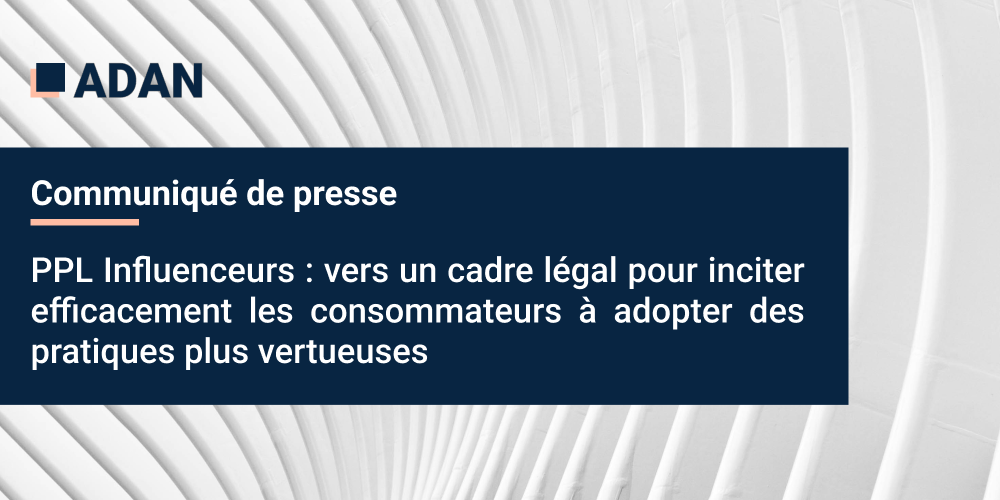 PPL Influenceurs: vers un cadre légal pour inciter efficacement les consommateurs à adopter des pratiques plus vertueuses