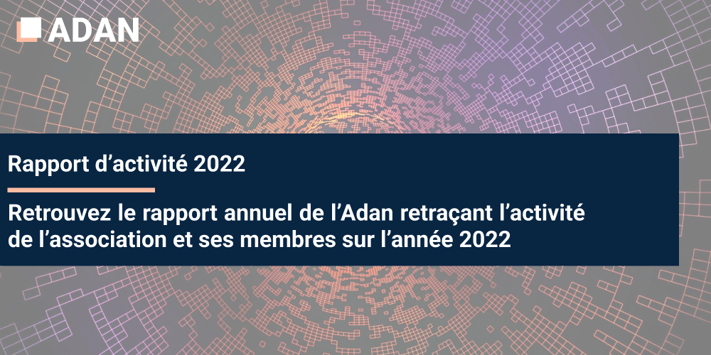 L’Adan publie son rapport annuel d’activité 2022 !