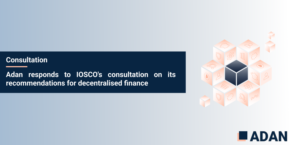 L’Adan répond à la consultation de l’IOSCO sur la DeFi