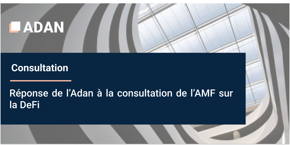 L’Adan répond à la consultation de l’AMF sur la DeFi
